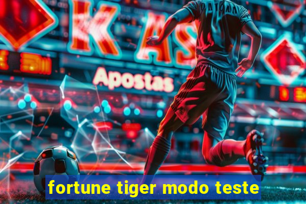 fortune tiger modo teste